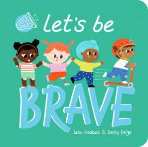 Let's Be Brave by Leah Osakwe & Becky Paige