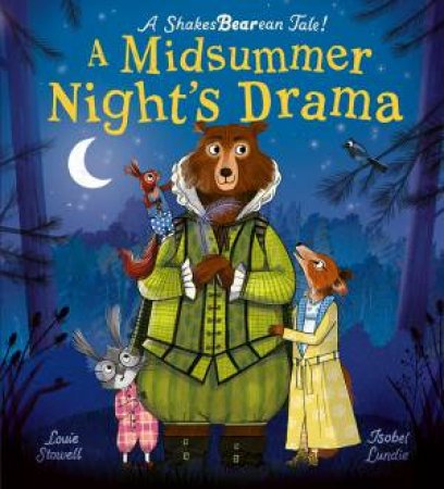 A Midsummer Night's Drama by Isobel Lundie & Louie Stowell