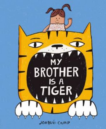 My Brother Is a Tiger by Joaquín Camp