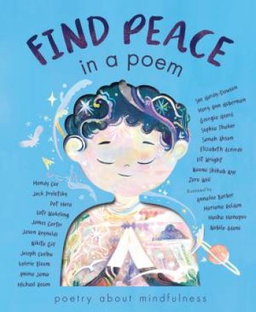 Find Peace in a Poem by Various Authors & Various Illustrators