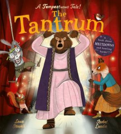 The Tantrum by Louie Stowell & Isobel Lundie