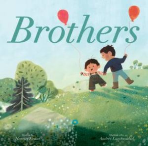 Brothers by Harriet Evans & Andrés Landazábal