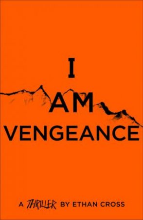 I Am Vengeance by Ethan Cross