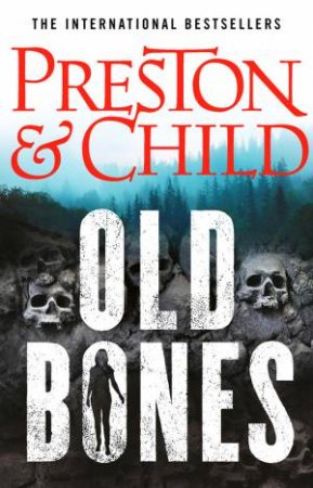 Old Bones by Lincoln Child & Douglas Preston