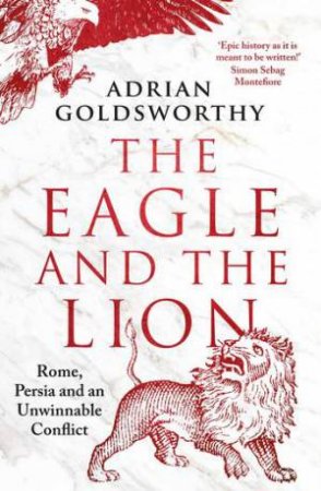 The Eagle and the Lion by Adrian Goldsworthy