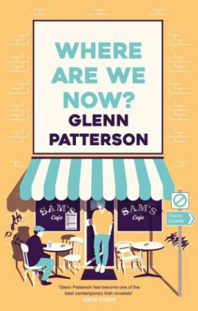 Where Are We Now? by Glenn Patterson