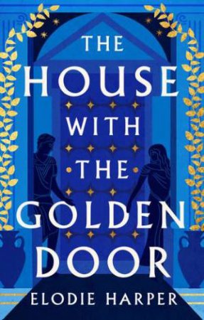 The House With The Golden Door by Elodie Harper