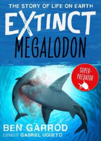 Megalodon by Ben Garrod & Gabriel Ugueto