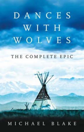 Dances With Wolves by Michael Blake