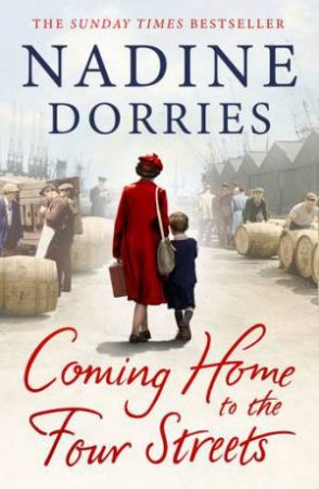Coming Home To The Four Streets by Nadine Dorries