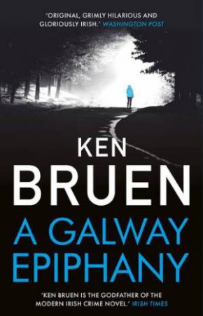 A Galway Epiphany by Ken Bruen