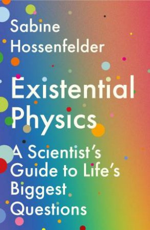 Existential Physics by Sabine Hossenfelder