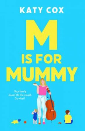 M is for Mummy by Katy Cox