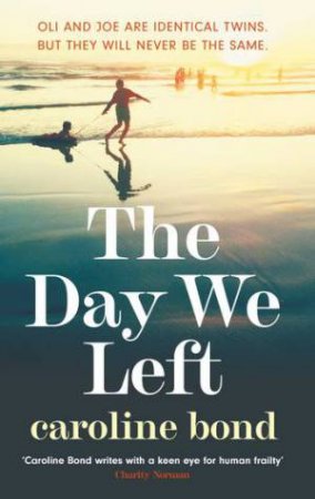 The Day We Left by Caroline Bond