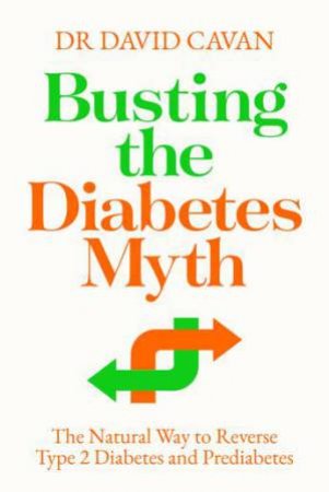 Busting The Diabetes Myth by David Cavan