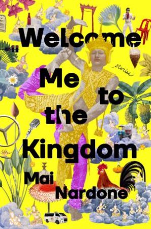 Welcome Me to the Kingdom by Mai Nardone