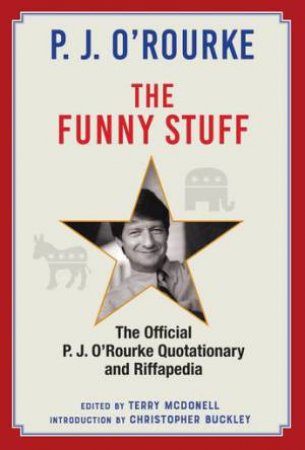 The Funny Stuff by P. J. O'Rourke