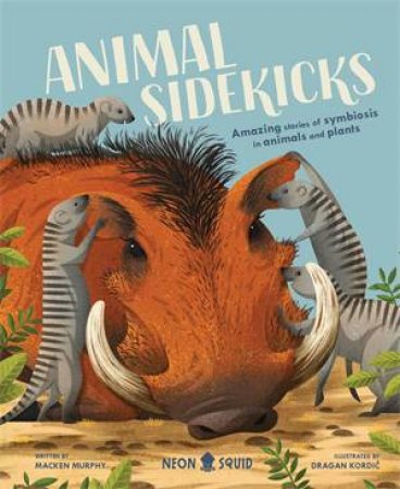 Animal Sidekicks by Macken Murphy & Dragan Kordic