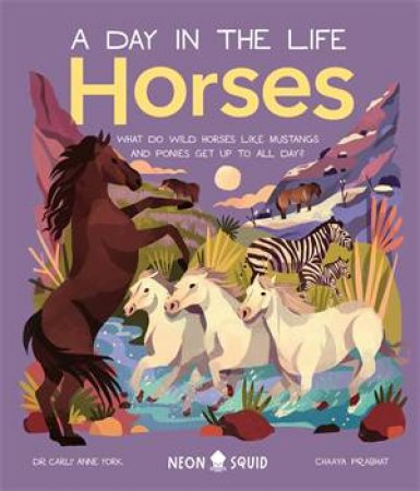 Horses (A Day In The Life) by York, Carly Anne & Prabhat, Chaaya