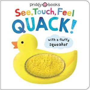 See, Touch, Feel Quack! by Roger Priddy