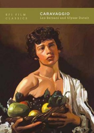 Caravaggio by Leo Bersani and Ulysse Dutoit