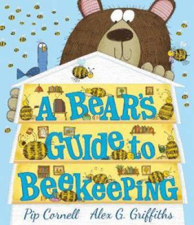 A Bear's Guide To Beekeeping by Pip Cornell & Alex G. Griffiths