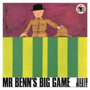 Mr Benn's Big Game by David McKee & David McKee