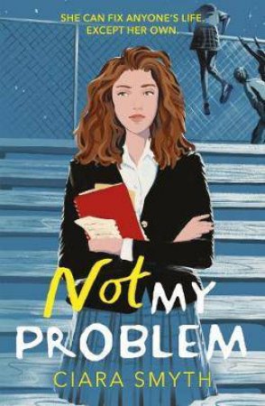 Not My Problem by Ciara Smyth