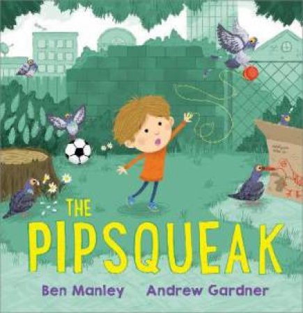 The Pipsqueak by Ben Manley & Andrew Gardner