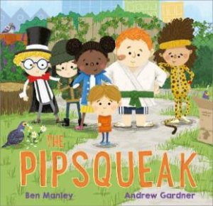 The Pipsqueak by Ben Manley & Andrew Gardner