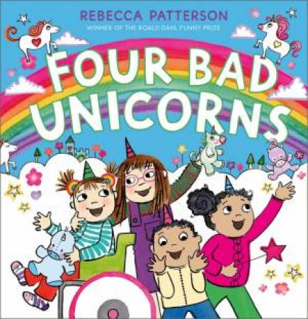 Four Bad Unicorns by Rebecca Patterson