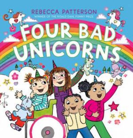 Four Bad Unicorns by Rebecca Patterson & Rebecca Patterson