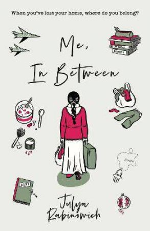 Me, In Between by Julya Rabinowich & Claire Storey