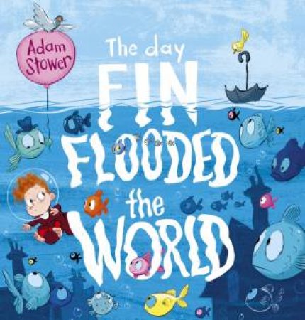 The Day Fin Flooded The World by Adam Stower 