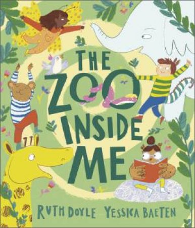 The Zoo Inside Me by Ruth Doyle & Yessica Baeten