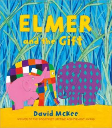 Elmer and the Gift by David McKee & David McKee