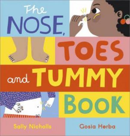 The Nose, Toes and Tummy Book by Sally Nicholls & Gosia Herba