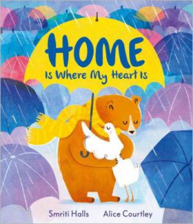 Home is Where My Heart Is by Smriti Halls & Alice Courtley