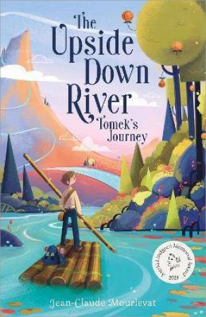 The Upside Down River: Tomek's Story by Jean-Claude Mourlevat & Ros Schwartz