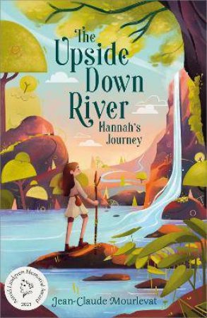 The Upside Down River: Hannah's Journey by Jean-Claude Mourlevat & Ros Schwartz