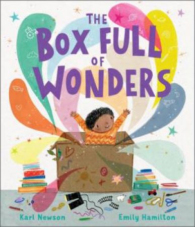 The Box Full of Wonders by Karl Newson & Emily Hamilton