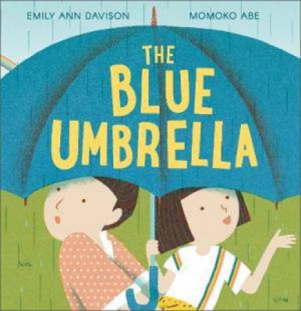 The Blue Umbrella by Emily Ann Davison & Momoko Abe