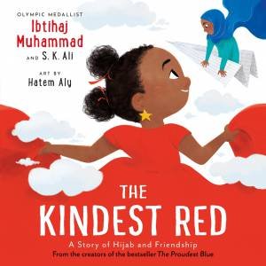 The Kindest Red by Ibtihaj Muhammad & Hatem Aly