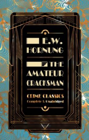 The Amateur Cracksman by E. W. Hornung