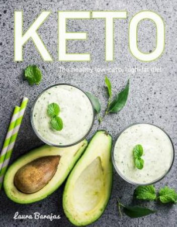 Keto: The Healthy Low Carb, High Fat Diet by LAURA BARAJAS