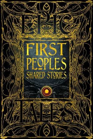 Flame Tree Classics: First Peoples Shared Stories by Various