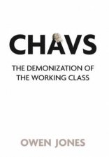 Chavs The Demonization Of The Working Class