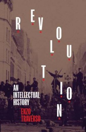 Revolution by Enzo Traverso & Enzo Traverso