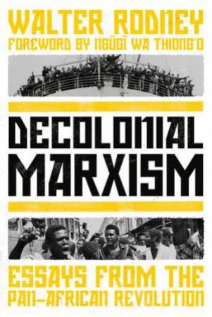 Decolonial Marxism by Walter Rodney