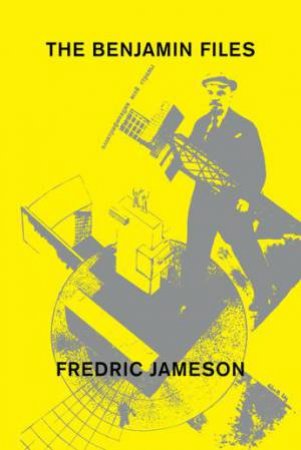 The Benjamin Files by Fredric Jameson